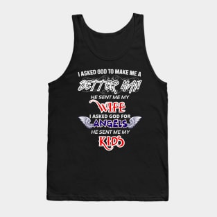The Best Gift Ever For a Real Man! I Asked God to Make Me a Better Man Tank Top